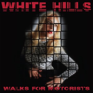 WHITE HILLS - Walks For Motorists Cover - thrill391 WhiteHills LPcover(1)